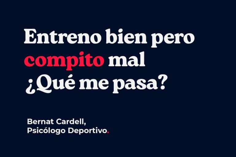 Entreno bien pero compito mal ¿Qué me pasa?