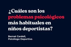Los problemas psicológicos más habituales en niños deportistas.